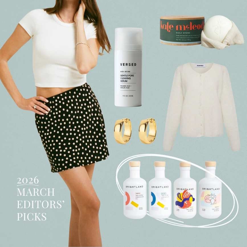 March Must-Haves: 21 Picks We're Loving This Spring