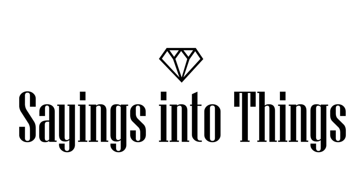 Exploring the Unique Charisma of Sayings Into Things