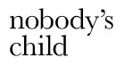 Nobody's Child