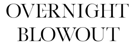 Overnight Blowout — 10% off
